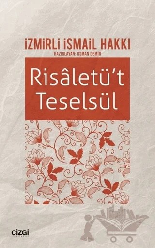 Risaletü't Teselsül – İzmirli İsmail Hakkı – Çizgi Kitabevi Yayınları kitap kapağı