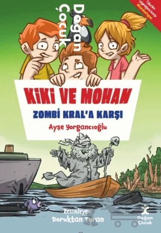 Kiki Ve Mohan Zombi Kral’a Karşı – Ayşe Yorgancıoğlu – Doğan Çocuk kitap kapağı