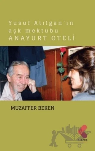 Yusuf Atılgan’ın Aşk Mektubu Anayurt Oteli – Muzaffer Beken – Klaros Yayınları kitap kapağı