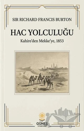 Hac Yolculuğu – Sir Richard Francis Burton – Güneş Kitabevleri Yayınları kitap kapağı
