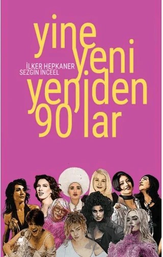 Yine Yeni Yeniden 90’lar – İlker Hepkaner, Sezgin İnceel – Ayrıntı Yayınları kitap kapağı