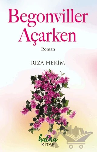 Begonviller Açarken – Rıza Hekim – Hatıra Kitap kitap kapağı