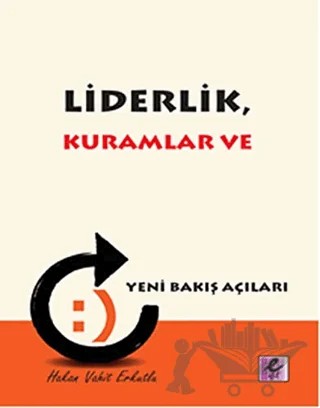 Liderlik, Kuramlar ve Yeni Bakış Açıları – Hakan Vahit Erkutlu – Efil Yayınevi kitap kapağı