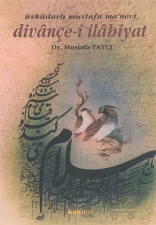 Divançe-i İlahiyat (Üsküdarlı Mustafa Ma’nevi) – Mustafa Tatcı – Kaknüs Yayınları kitap kapağı
