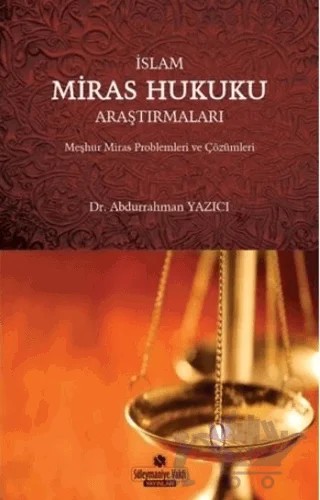 İslam Miras Hukuku Araştırmaları – Abdurrahman Yazıcı – Süleymaniye Vakfı Yayınları kitap kapağı