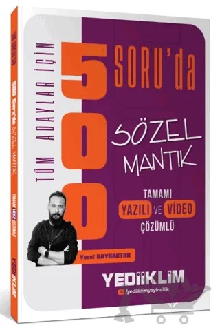 Tüm Adaylar İçin 500 Soru'da Tamamı Hem Video Çözümlü Hem Yazılı Çözümlü Sözel Mantık Soru Bankası – Yusuf Bayraktar – Yediiklim Yayınları kitap kapağı
