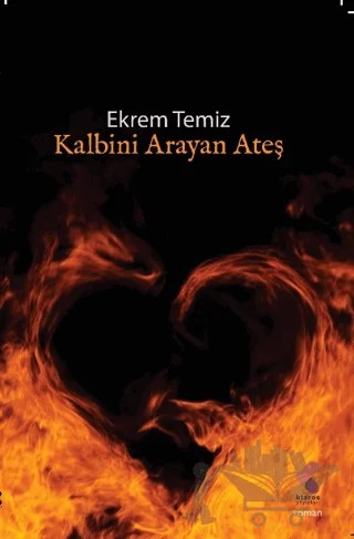Kalbini Arayan Ateş – Ekrem Temiz – Klaros Yayınları kitap kapağı