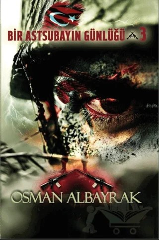Bir Astsubayın Günlüğü 3 - İsimsiz Kahramanlar – Osman Albayrak – Platanus Publishing kitap kapağı