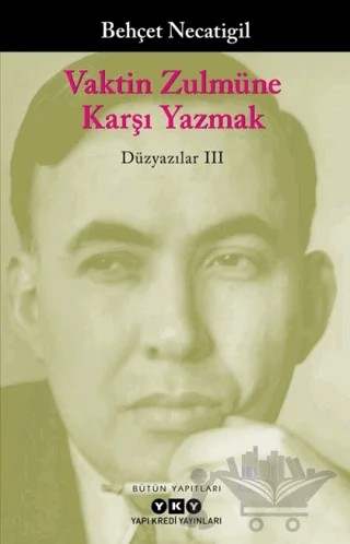 Vaktin Zulmüne Karşı Yazmak – Behçet Necatigil – Yapı Kredi Yayınları kitap kapağı
