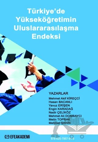 Türkiye'de Yükseköğretimin Uluslararasılaşma Endeksi – Mehmet Akif Kireççi, Hasan Bacanlı, Yavuz Erişen, Engin Karadağ, Nadir Çeliköz, Mehmet Ali Dombaycı, Metin Toprak, Mehmet Şahin – Efe Akademi Yayınları kitap kapağı