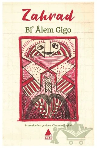 Bi’ Âlem Gigo – Zahrad – Aras Yayıncılık kitap kapağı
