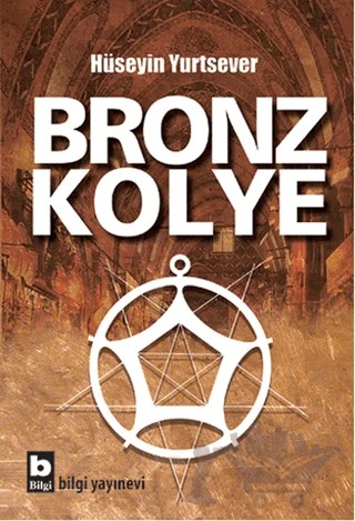 Bronz Kolye – Hüseyin Yurtsever – Bilgi Yayınevi kitap kapağı