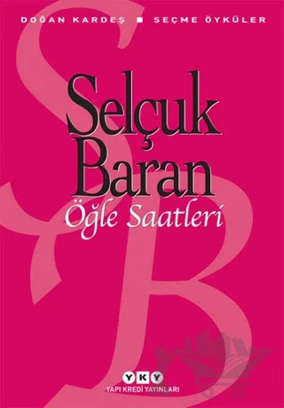 Öğle Saatleri Seçme Öyküler – Selçuk Baran – Yapı Kredi Yayınları kitap kapağı