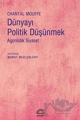 Dünyayı Politik Düşünmek – Chantal Mouffe – İletişim Yayınevi kitap kapağı