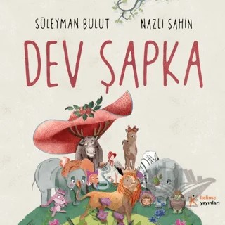 Dev Şapka – Süleyman Bulut, Nazlı Şahin – Kelime Yayınları kitap kapağı