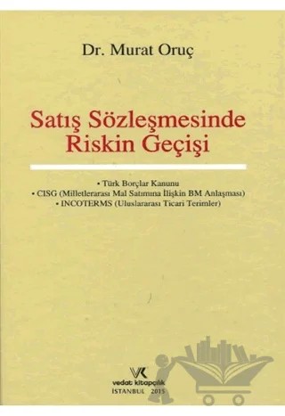 Satış Sözleşmesinde Riskin Geçişi – Murat Oruç – Vedat Kitapçılık kitap kapağı