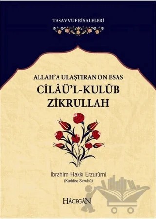 Allah’a Ulaştıran On Esas: Cilaü’l - Kulub Zikrullah – İbrahim Hakkı Erzurumi – Hacegan Yayıncılık kitap kapağı