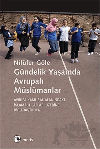 Gündelik Yaşamda Avrupalı Müslümanlar – Nilüfer Göle – Metis Yayınları kitap kapağı
