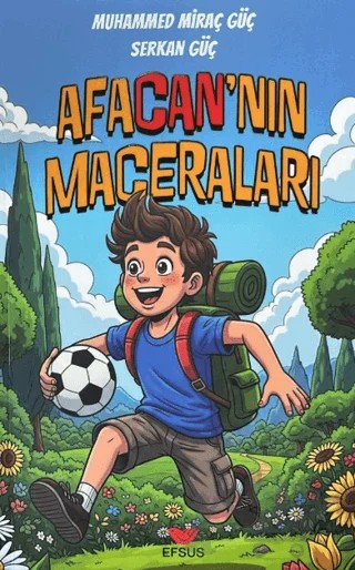 Afacan’ın Maceraları – Muhammed Miraç Güç, Serkan Güç – Efsus Yayınları kitap kapağı