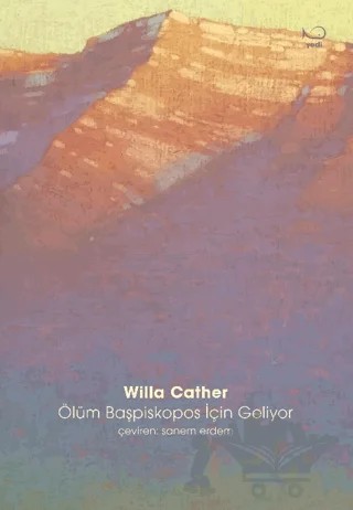 Ölüm Başpiskopos için Geliyor – Willa Cather – Yedi Yayınları kitap kapağı