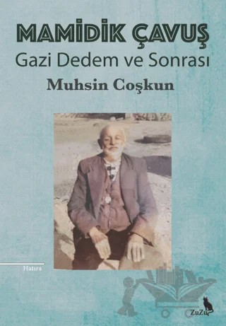 Mamidik Çavuş - Gazi Dedem ve Sonrası – Muhsin Çoşkun – Zuzu Kitap kitap kapağı