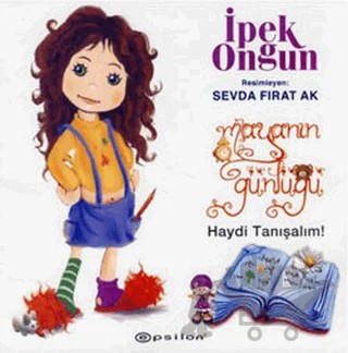 Maya’nın Günlüğü 1 - Haydi Tanışalım – İpek Ongun – Epsilon Yayınevi kitap kapağı