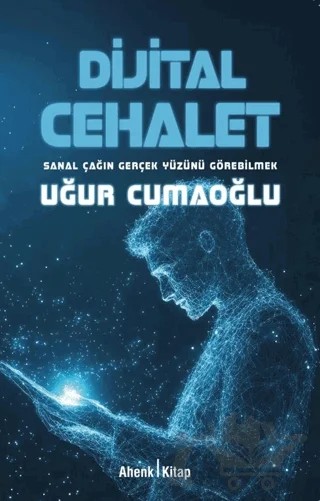 Dijital Cehalet – Uğur Cumaoğlu – Ahenk Kitap kitap kapağı