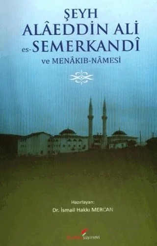 Şeyh Alaeddin Ali es-Semerkandi ve Menakıb-Namesi – İsmail Hakkı Mercan – Berikan Yayınevi kitap kapağı