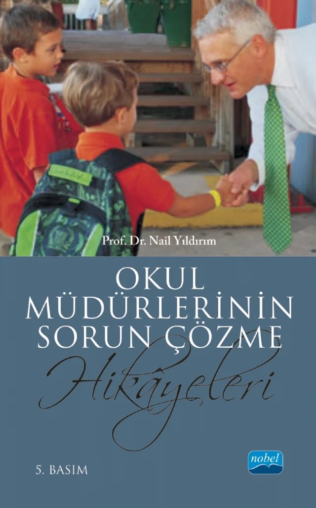 Okul Müdürlerinin Sorun Çözme Hikâyeleri – Nail Yıldırım – Nobel Akademik Yayıncılık kitap kapağı
