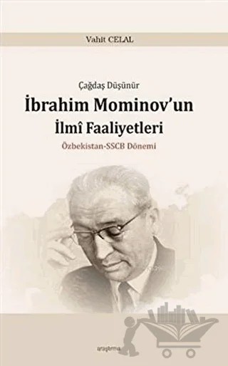 Çağdaş Düşünür İbrahim Mominov’un İlmi Faaliyetleri – Vahit Celal – Araştırma Yayınları kitap kapağı