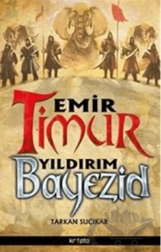 Emir Timur Yıldırım Bayezid – Tarkan Suçıkar – Kripto Basım Yayın kitap kapağı