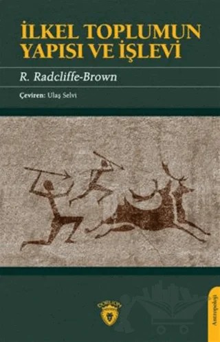 İlkel Toplumun Yapısı Ve İşlevi – R. Radcliffe - Brown – Dorlion Yayınları kitap kapağı