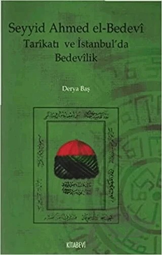 Seyyid Ahmed el-Bedevi Tarikatı ve İstanbul’da Bedevilik – Derya Baş – Kitabevi Yayınları kitap kapağı