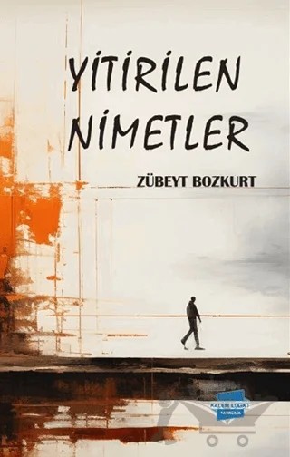 Yitirilen Nimetler – Zübeyt Bozkurt – Kalem Lügat Yayıncılık kitap kapağı