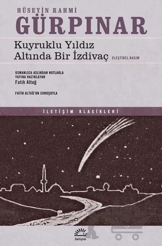 Kuyruklu Yıldız Altında Bir İzdivaç (Eleştirel Basım) – Hüseyin Rahmi Gürpınar – İletişim Yayınevi kitap kapağı