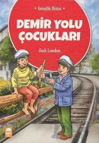 Demir Yolu Çocukları – Jack London – Ema Genç kitap kapağı