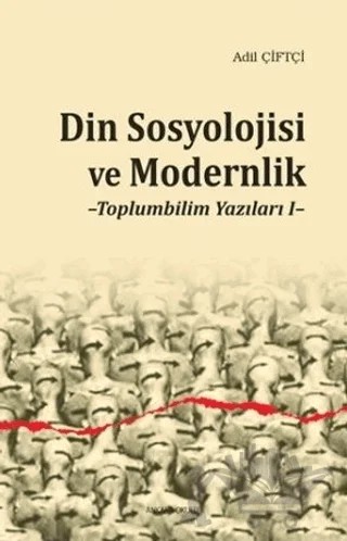 Din Sosyolojisi ve Modernlik – Adil Çiftçi – Ankara Okulu Yayınları kitap kapağı