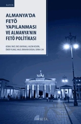 Almanya’da FETÖ Yapılanması ve Almanya’nın FETÖ Politikası – Enes Bayraklı, Halil İbrahim Doğan, Kemal İnat, Ömer Yılmaz, Serra Canbay – Seta Yayınları kitap kapağı
