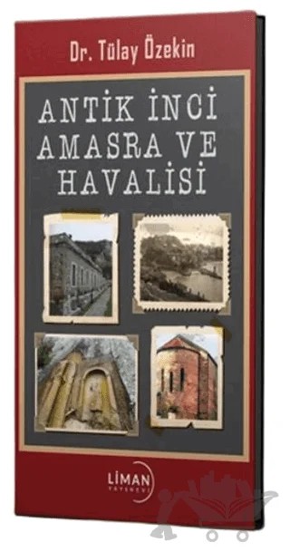 Antik İnci Amasra ve Havalisi – Tülay Özekin – Liman Yayınevi kitap kapağı