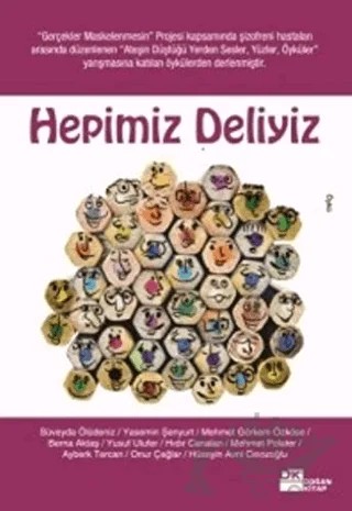 Hepimiz Deliyiz – Ayberk Tercan, Berna Aktaş, Hıdır Canalan, Hüseyin Avni Cinozoğlu, Mehmet Görkem Özköse, Mehmet Polater, Onur Çağlar, Süveyda Ölüdeniz, Yasemin Şenyurt, Yusuf Ulufer – Doğan Kitap kitap kapağı