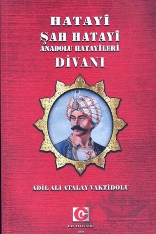 Hatayi Şah Hatayi Anadolu Hatayileri Divanı – Ali Adil Atalay Vaktidolu – Can Yayınları (Ali Adil Atalay) kitap kapağı