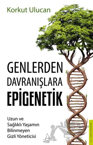 Genlerden Davranışlara Epigenetik – Korkut Ulucan – Destek Yayınları kitap kapağı