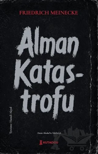 Alman Katastrofu – Friedrich Meinecke – Kutadgu Yayınları kitap kapağı
