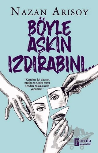 Böyle Aşkın Izdırabını – Nazan Arısoy – Parola Yayınları kitap kapağı