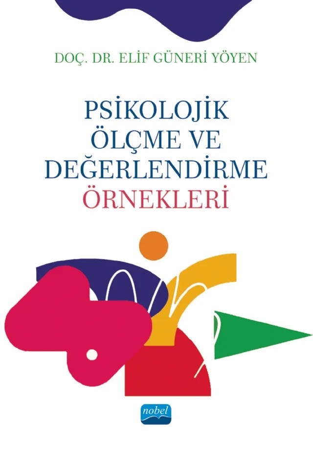 PSİKOLOJİK ÖLÇME VE DEĞERLENDİRME ÖRNEKLERİ – Elif Güneri Yöyen – Nobel Akademik Yayıncılık kitap kapağı