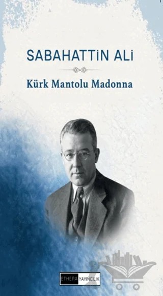 Kürk Mantolu Madonna – Sabahattin Ali – Ethera Yayıncılık kitap kapağı