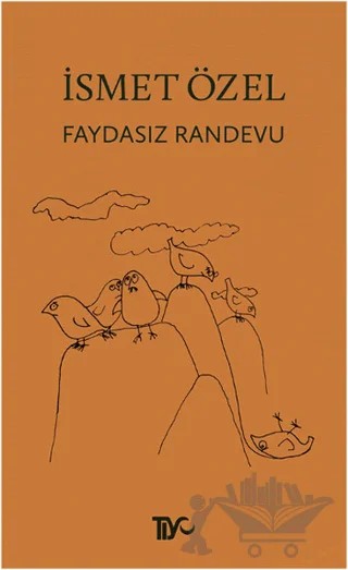 Faydasız Randevu – İsmet Özel – Tiyo Yayınevi kitap kapağı