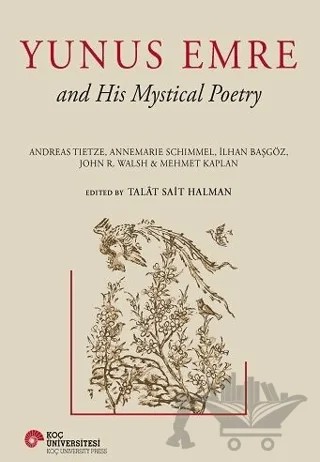 Yunus Emre and His Mystical Poetry – Talat Sait Halman – Koç Üniversitesi Yayınları kitap kapağı