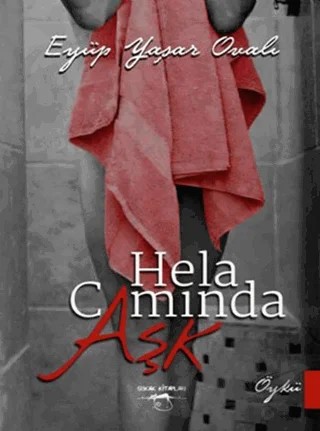 Hela Camında Aşk – Eyüp Yaşar Ovalı – Sokak Kitapları Yayınları kitap kapağı