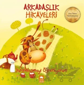 Yardımlaşmayı Öğreniyorum - Arkadaşlık Hikayeleri – Kestutis Navakas – Eksik Parça Yayınları kitap kapağı